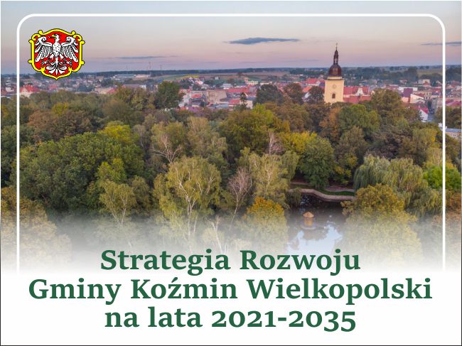 Fotografia panoramy koźmina wiejskopolskiego z napisem "Strategia Rozwoju Gminy Koźmin Wielkopolski na lata 2021-2035"