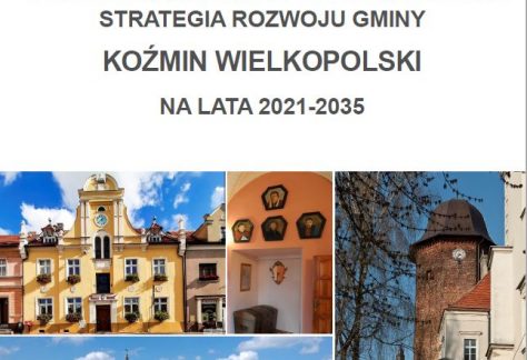 KONSULTACJE SPOŁECZNE  projektu Strategii Rozwoju Gminy Koźmin Wielkopolski na lata 2021-2035
